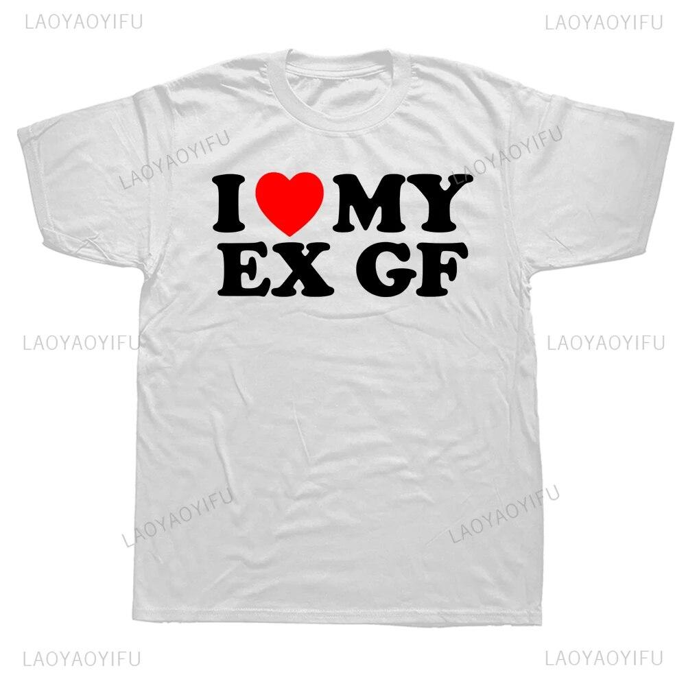 Vtipné tričko Unisex Slogan I Love My Ex Girlfriend Topy I Heart My Ex GF Graphic TRIKS Streetwear Krátký rukáv Bavlněné tričko s výstřihem