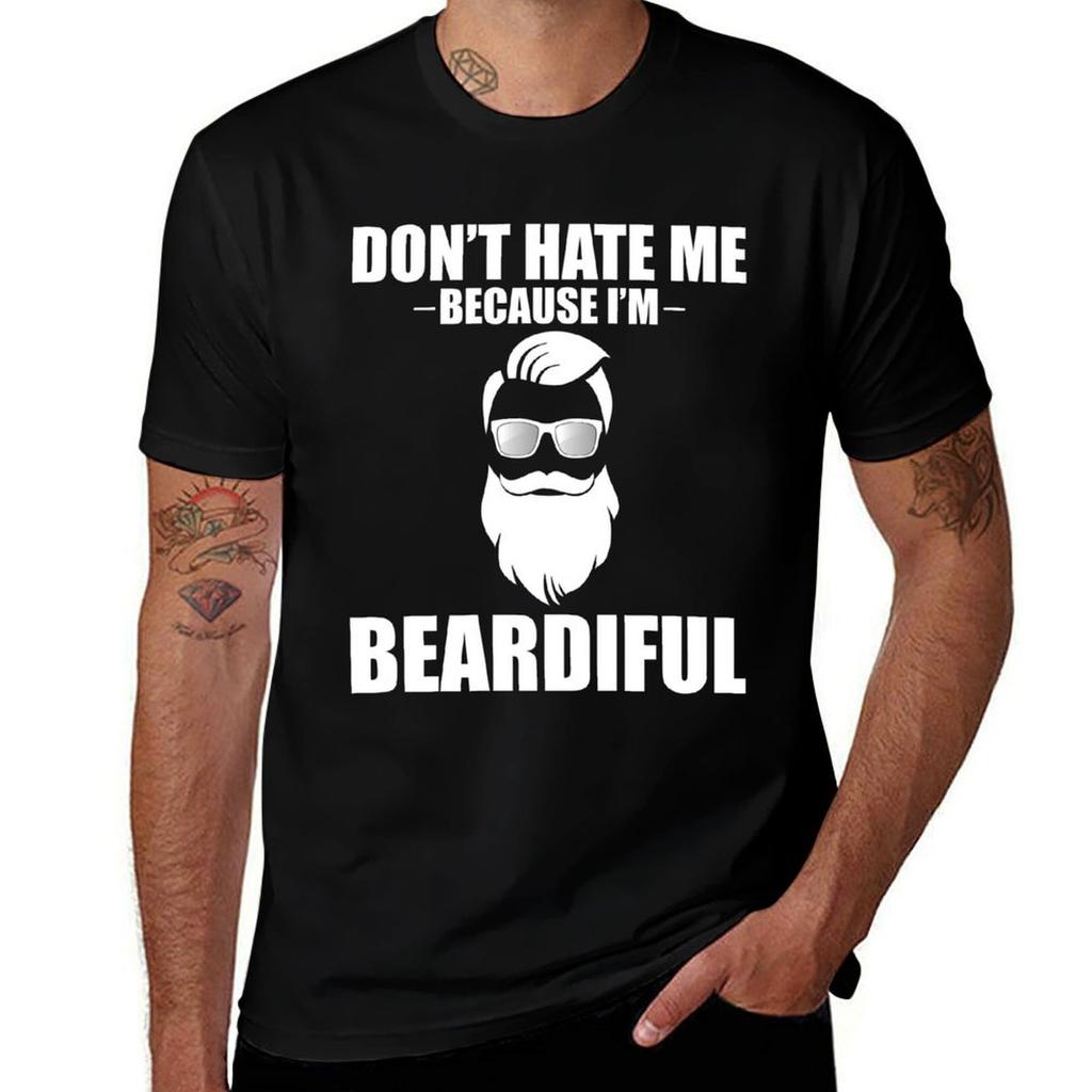 Dont Hate Me Because Im Beardiful Tshirt Big Size Short Sleeve Casual Top