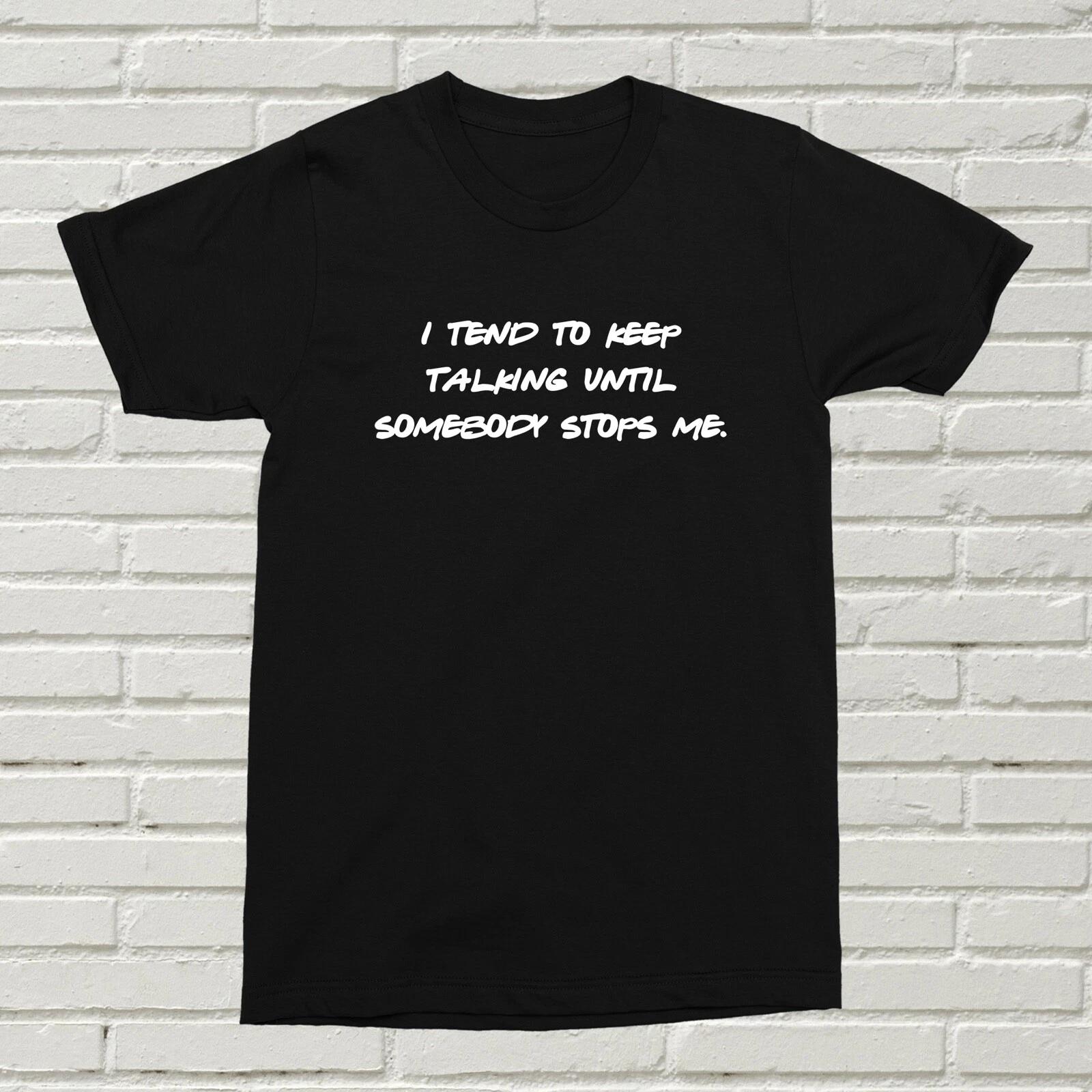 I Keep Talking T-Shirt Present Gift Birthday Christmas Funny Friends Bing 90 s S