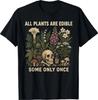 Grappig Alle Planten Eetbaar Sommige Slechts Eens Mannen T-Shirt Grafisch T-shirt