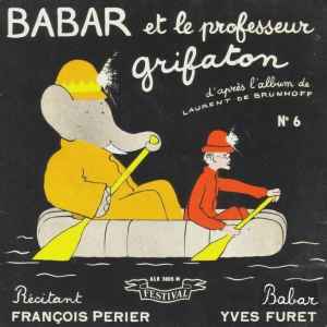 

7inch Record FRANCOIS PERIER, YVES FURET - No 6 - Babar Et Le Professeur Grifa ALB5005 DISQUES FESTIVA 1957 France Children s Used