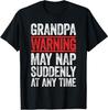 Grandpa Warning May Nap Suddenly At Any Time Shirt Men Papa T-Shirt