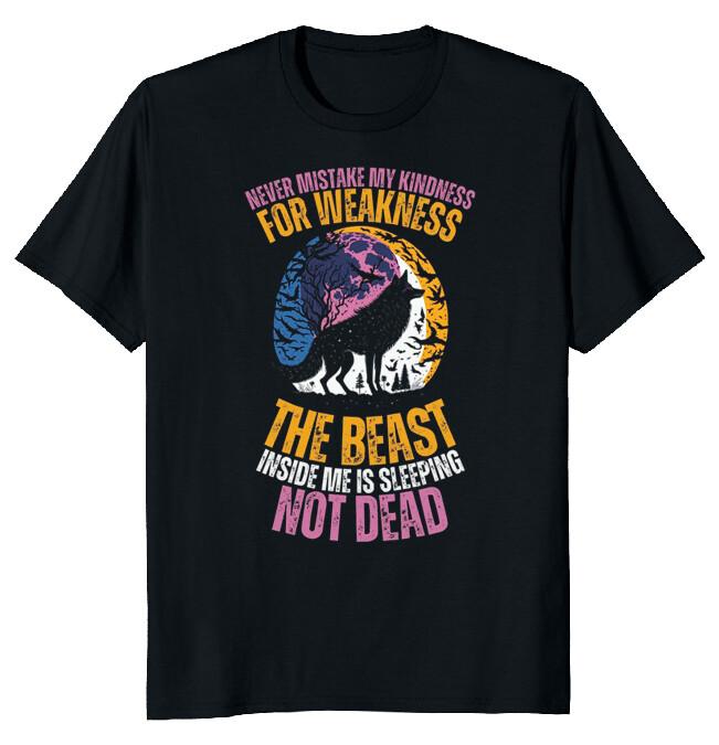 Never Mistake My Kindness For Weakness Classic T-Shirt Tee M-3XL Unisex T-Shirt XL