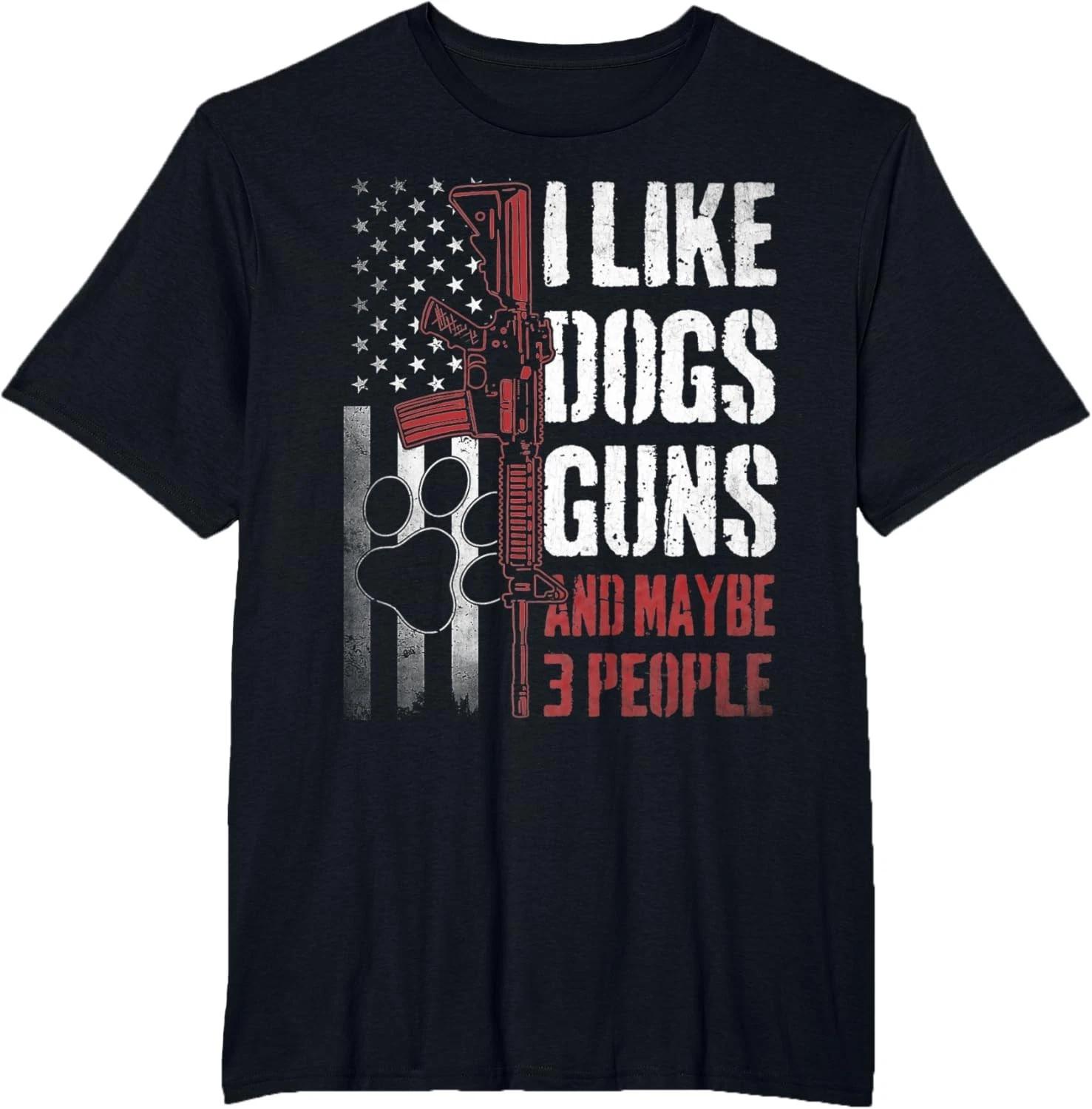 I Like Dogs Guns Maybe Three People Funny Tee T- Shirt XL