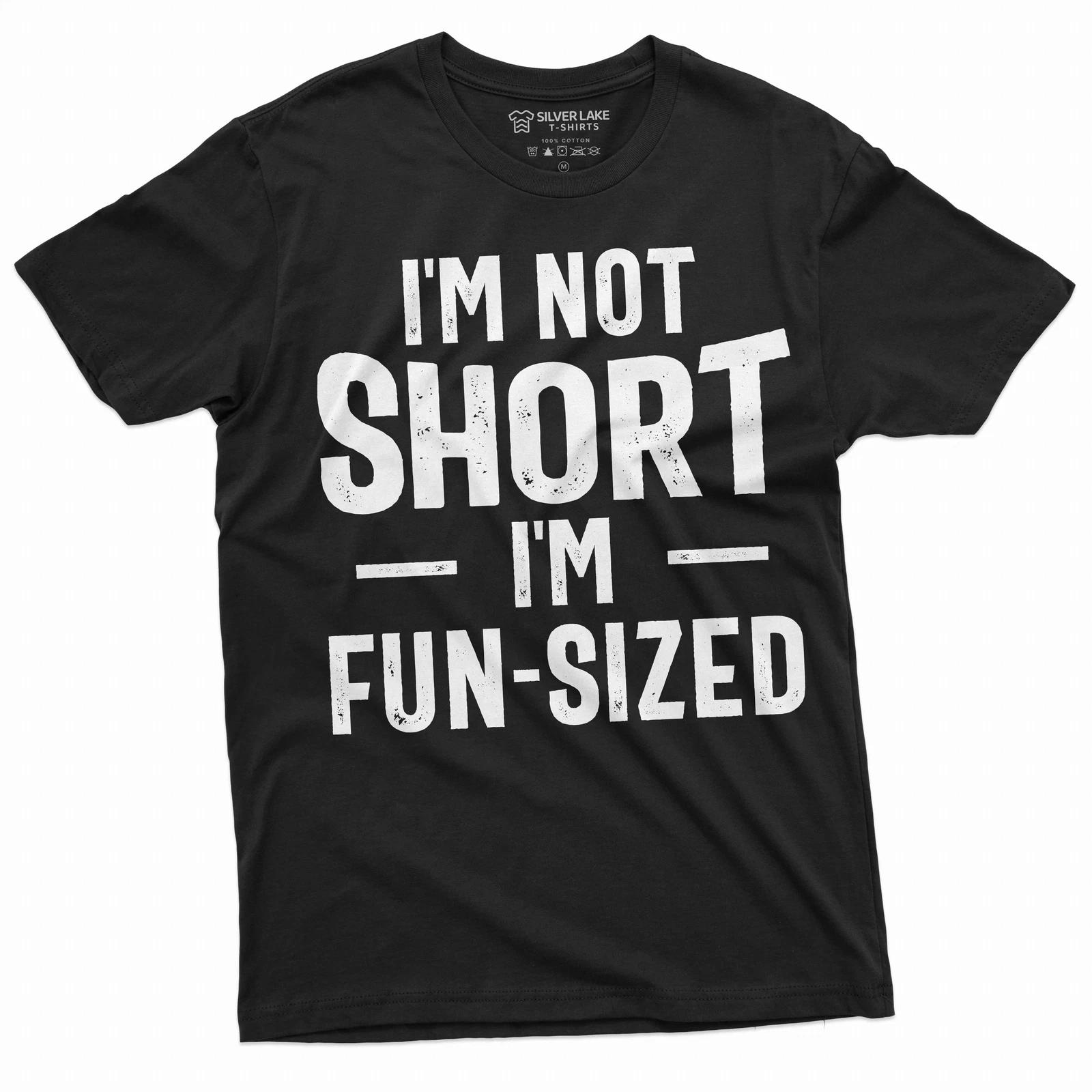 I m not short T-shirt I am fun sized Mens Womens Unisex tee Funny saying Tee M
