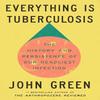 Everything Is Tuberculosis Paperback