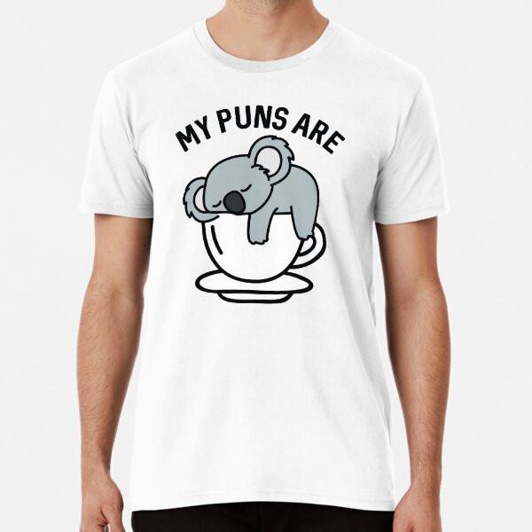 

My Puns Are Koala Tea T-Shirt S-5XL Best T-Shirt M