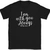 I Am With You Always T-Shirt Christian Bible Praise Worship Jesus God Tee