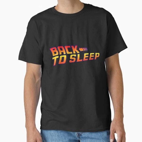 Back To Sleep Classic Tshirt Made In Usaaus Tshirt S2xl S