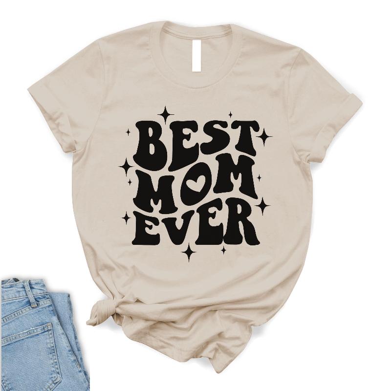 Best Mom Ever T-Shirt: Mother's Day Tee