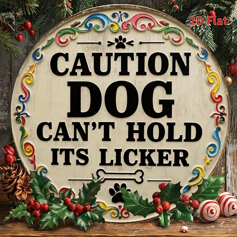 "Beware of Dog Licking" Sign. 7.8" Round Humorous Aluminum Wall Decor for Porch or Bedroom.