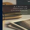 A Critical History of Glossolalia by Charles William Shumway... 9781013410383