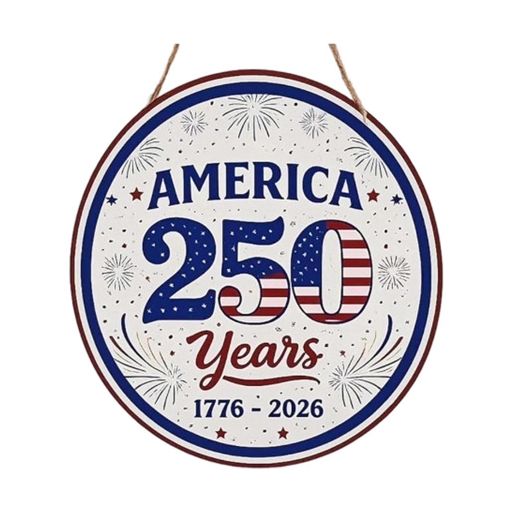 Wooden Round Sign 250 Years America 1776 2026 Anniversary Commemorative Wall Hanging Decoration with Rope for Indoor Outdoor Use