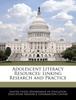 The Adolescent Literacy Resources : Linking Research and Practice Book