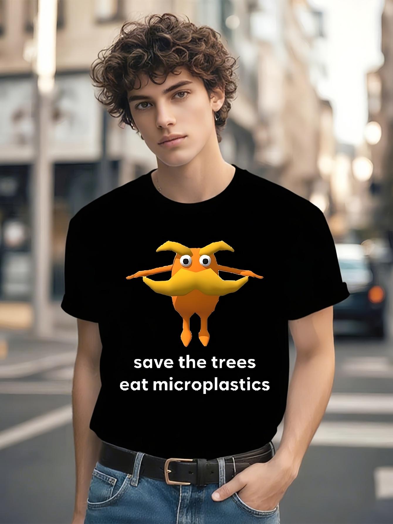Save The Trees Eat Microplastics Funny Tshirt Funny Envir... S