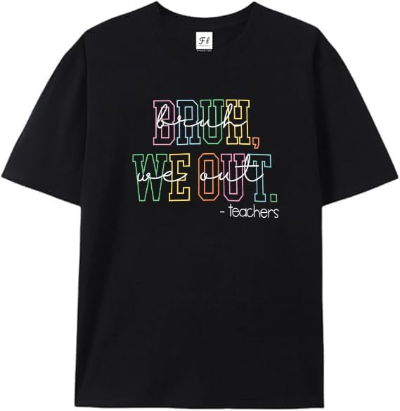 Last Day of School Shirt Women Bruh We Out Teachers Shirts Funny Teach Tshirts Teacher Life Casual Tee Tops Black S разноцветный