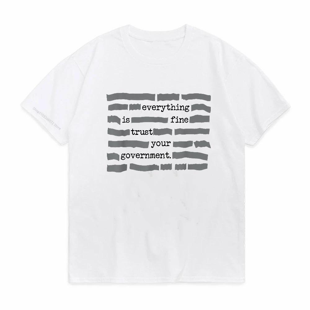 Everything Is Fine Trust Your Governunisext Funny Saying TShirt Unisex Y2k Sarcastic Political Graphic Short Sleeve Tee S