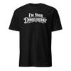 I'm Your Dingleberry - Funny Western Movie Parody Quote - Unisex T-Shirt