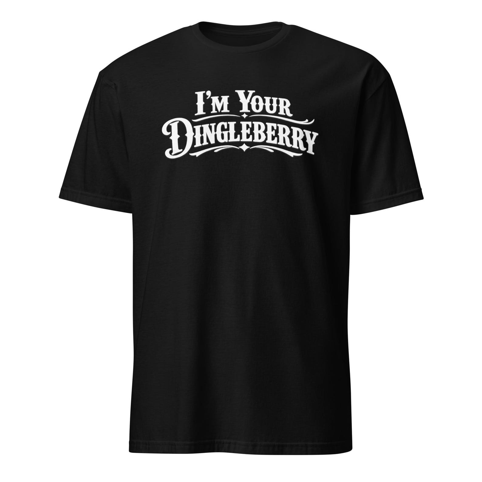 I m Your Dingleberry - Funny Western Movie Parody Quote - Unisex T-Shirt 4XL