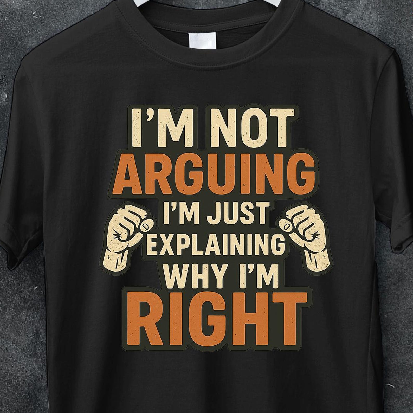 Not Arguing I m Just Explaining Why I m Right Tee, boy tee, Sarcastic Saying Funny Shirt, Humorous Quote Shirt, Teenage Shirt, funny t shirt 4XL