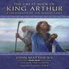 The Great Book of King Arthur and His Knights of the Round Table... 9780008445805