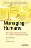 The Managing Humans : More Biting and Humorous Tales of a Software Engineering Manager Book