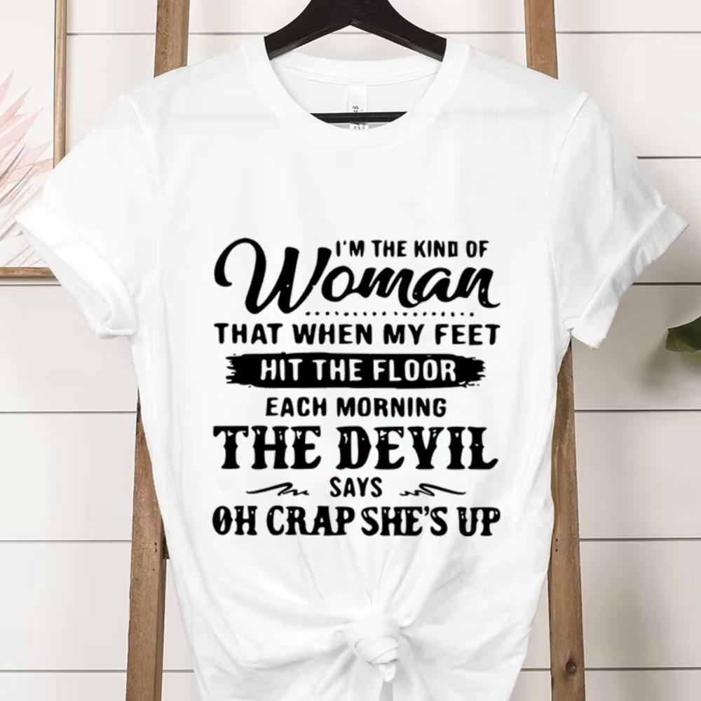 Im The Kind of Women Fashion Women Tee Tshirts Casual Short Sleeve The Devil Says Oh Crap Shes Graphic T Shirts S