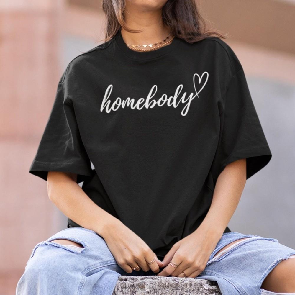 Homebody T-Shirt, Introvert Gift, Work From Home Cozy Shirt, Cozy Home Life Tee, Unisex T-Shirt XXXXL