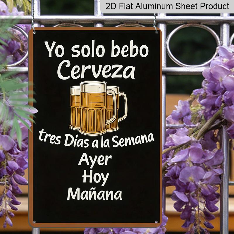 2D Flach, 1 Stück Vintage Metallschild - 8"x12" Aluminium Spanisches Bier Humor Wandkunst "Ich trinke Bier 3 Tage die Woche" Rustikale Heimdekoration, Perfekt für die Männerhöhle