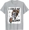 Skeleton Retro I Could Be Meaner Skull Halloween T-Shirt