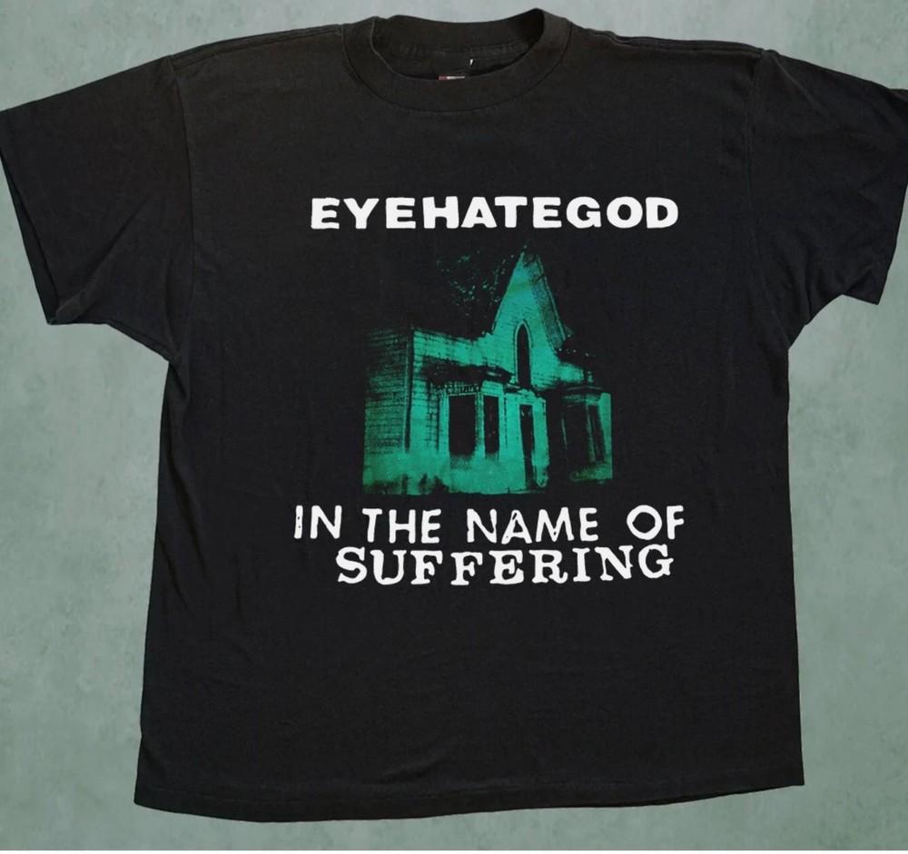 EYEHATEGOD Band In The Name Of Suffering T Shirt Full Size S-5XL Unisex T-Shirt XL