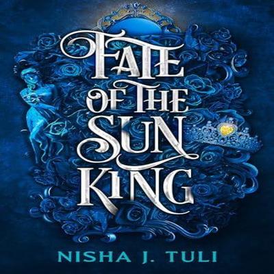Fate of the Sun King by Nisha J. Tuli Paperback Book 9780356523408