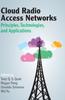 The Cloud Radio Access Networks : Principles, Technologies, and Applications Book
