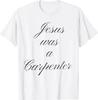 Jesus Was A Carpenter 100% Cotton T-shirt Mens Tees Top