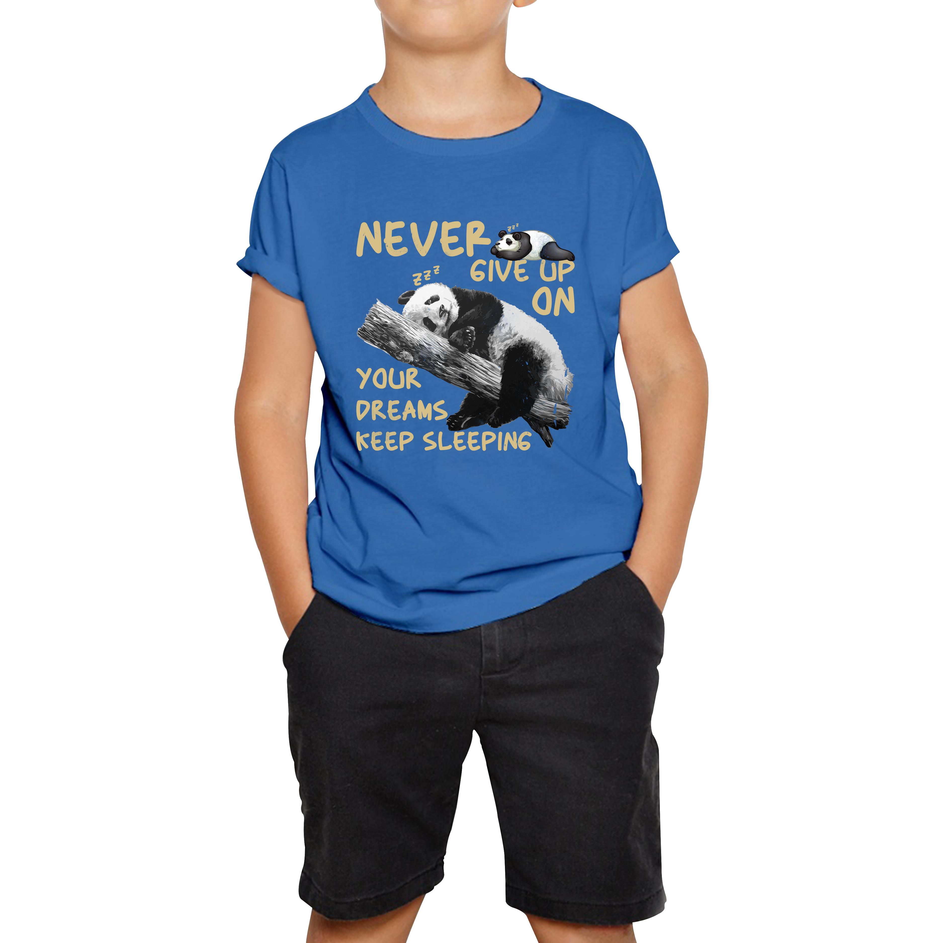Never Give Up On Your Dreams Keep Sleeping Cute Panda Sleeping Quote Kids Tee 130