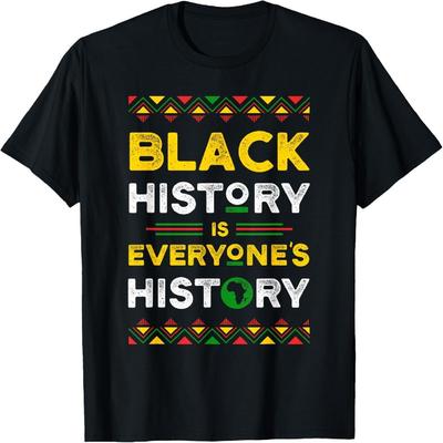 Black History Is Everyone's History T-Shirt