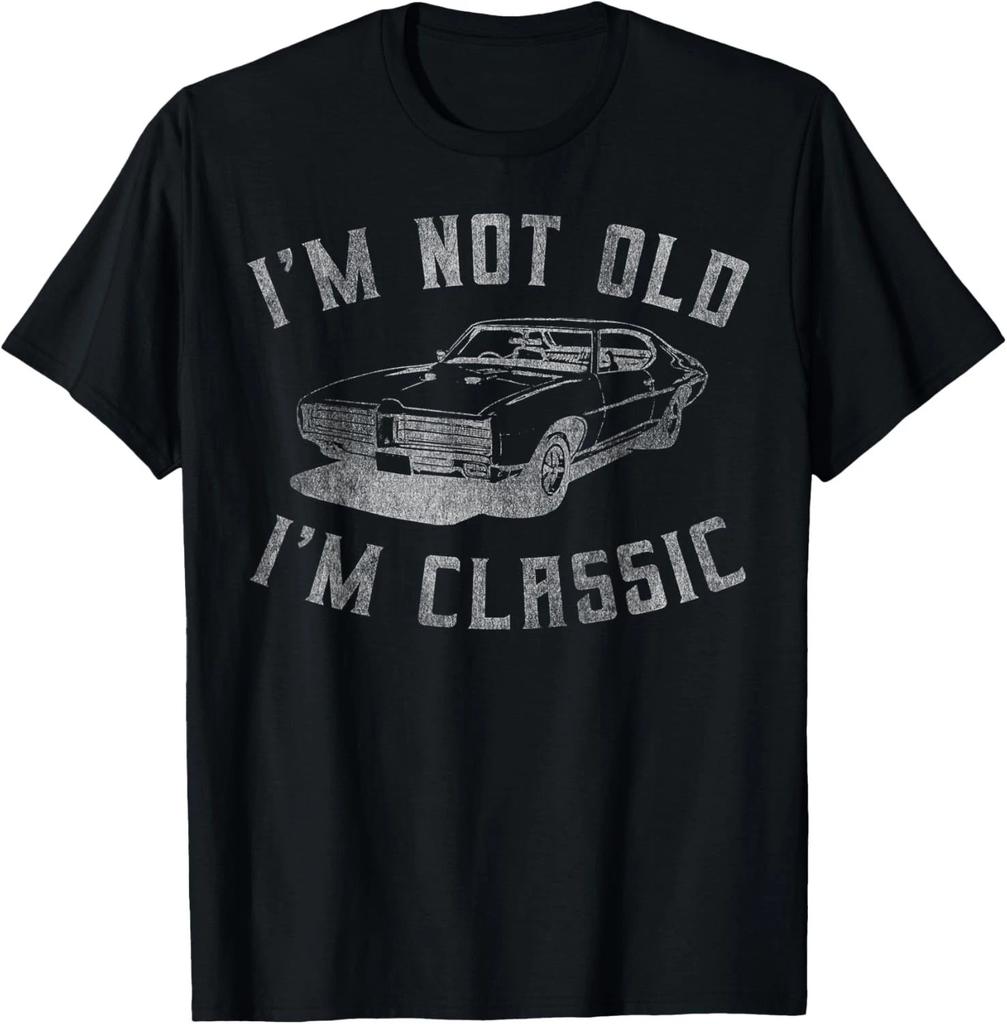 I_m Not Old I_m Classic Funny Car Graphic - Mens _ Womens Short Sleeve T- Shirt