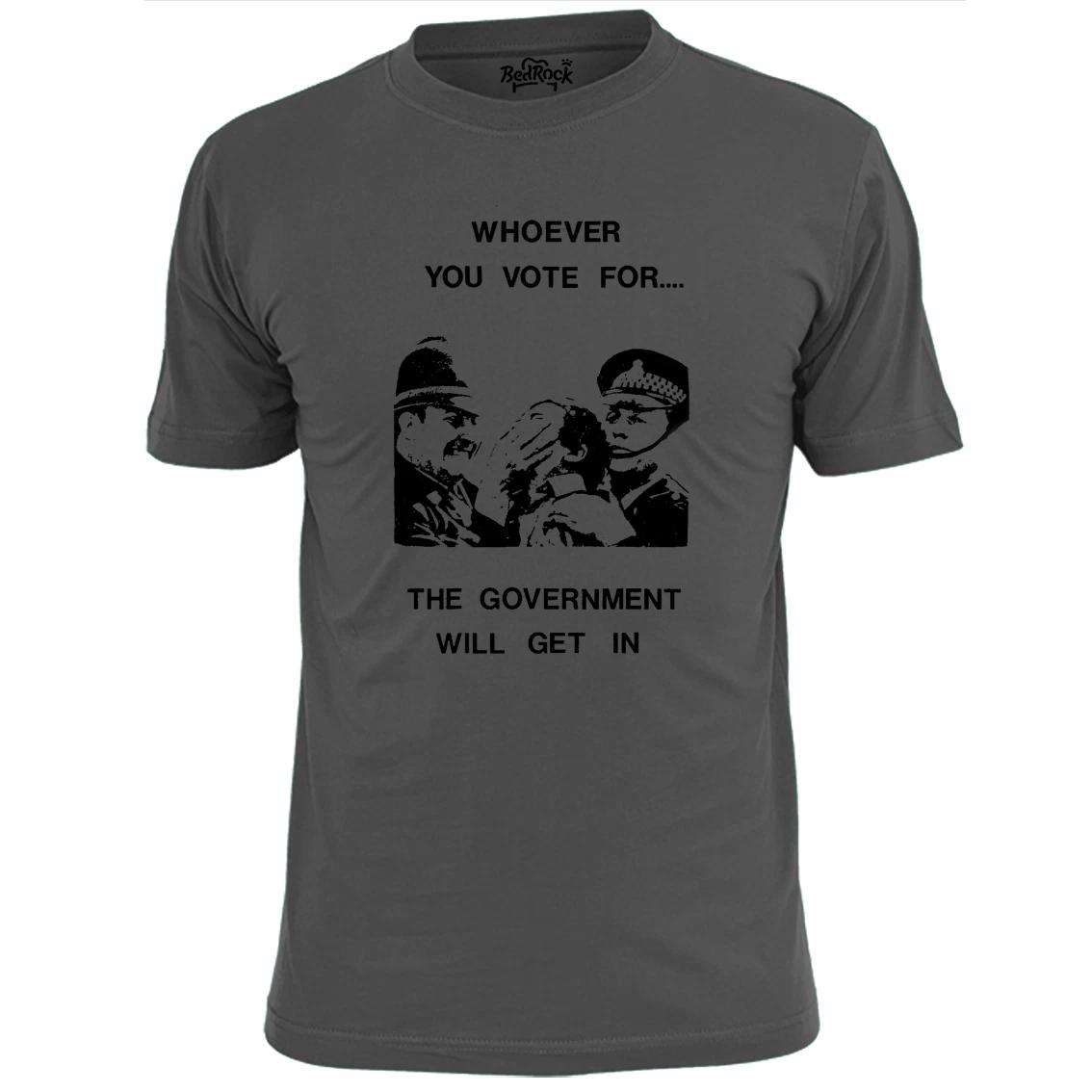

Mens Whoever You Vote For The Government Always Get In T shirt Anti Politics S