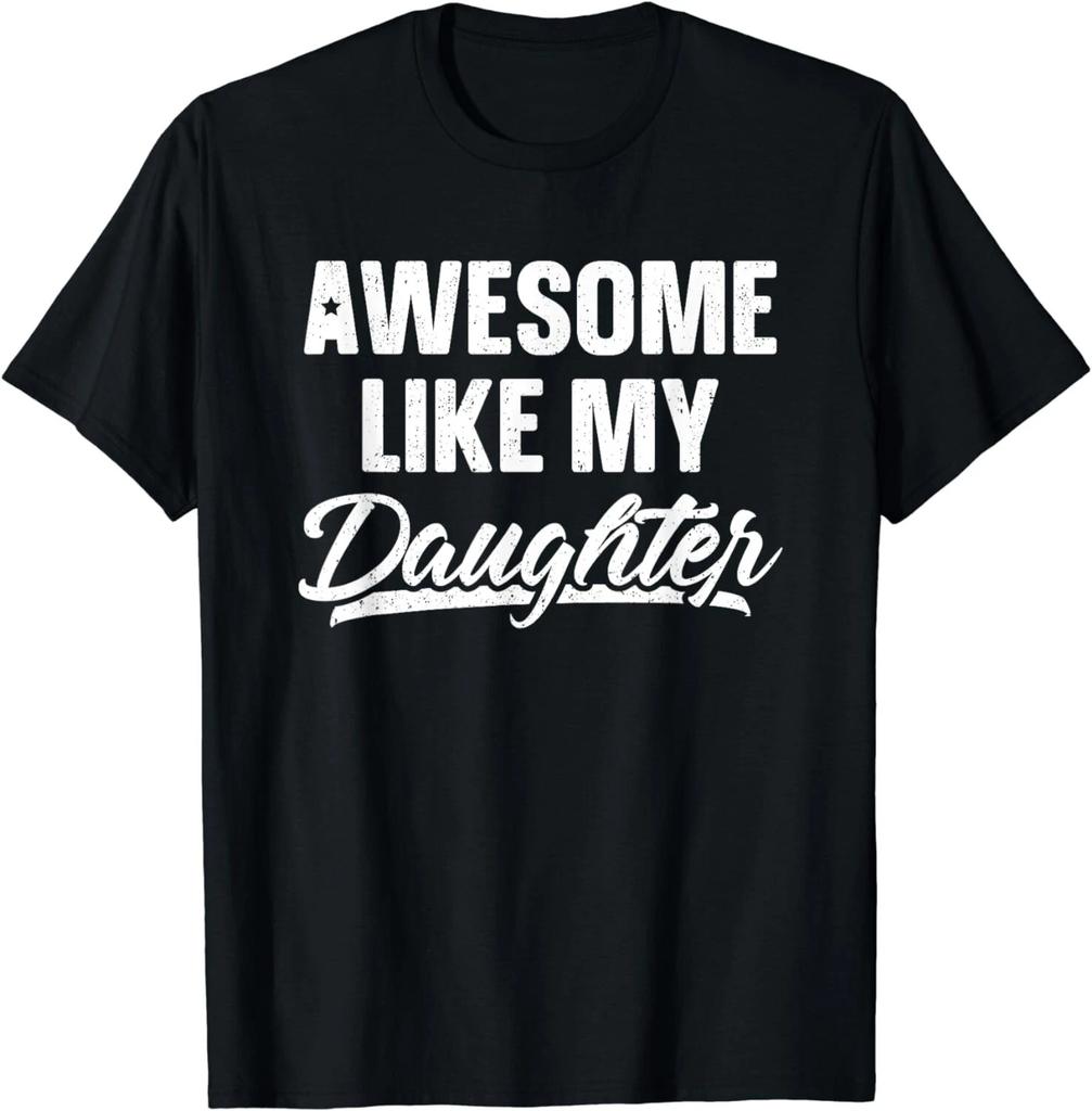 Fantastico come mia figlia Maglietta Regalo per Papà Regalo Divertente per la Festa del Papà T-Shirt Unisex