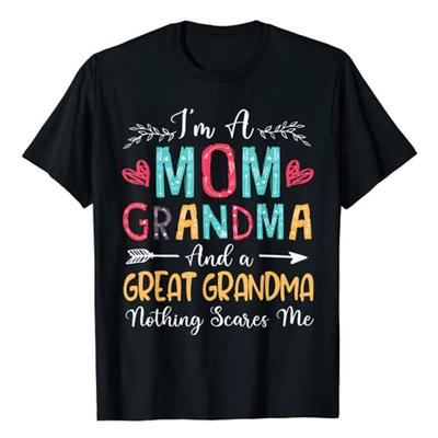 Ich bin eine Mama, Oma und eine Ur-Oma. Nichts macht mir Angst T-Shirt Buchstabenaufdrucke Sprüche Grafik-T-Shirt Tops Muttertag Mama Geschenke