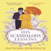 His Scandalous Lessons by Katrina Kendrick Paperback Book 9781837930975