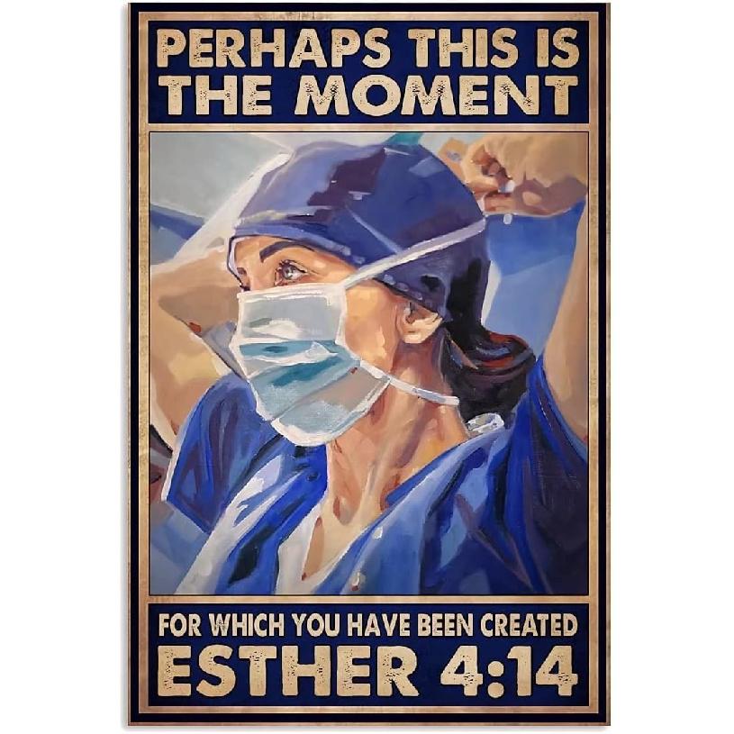 Metal Tin Retro Sign Nurse Perhaps This is The Moment for which You Have Been Created Esther 4 14 Poster Wall Art Home-Decor Music Bar Club Men s