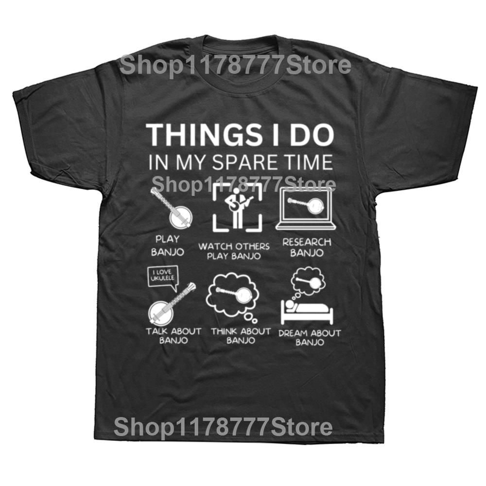 Funny Things I Do In My Spare Time Banjo Player T Shirts Short Sleeve Gifts Mens Clothing Fashion Casual Loose Oversized T Shirt