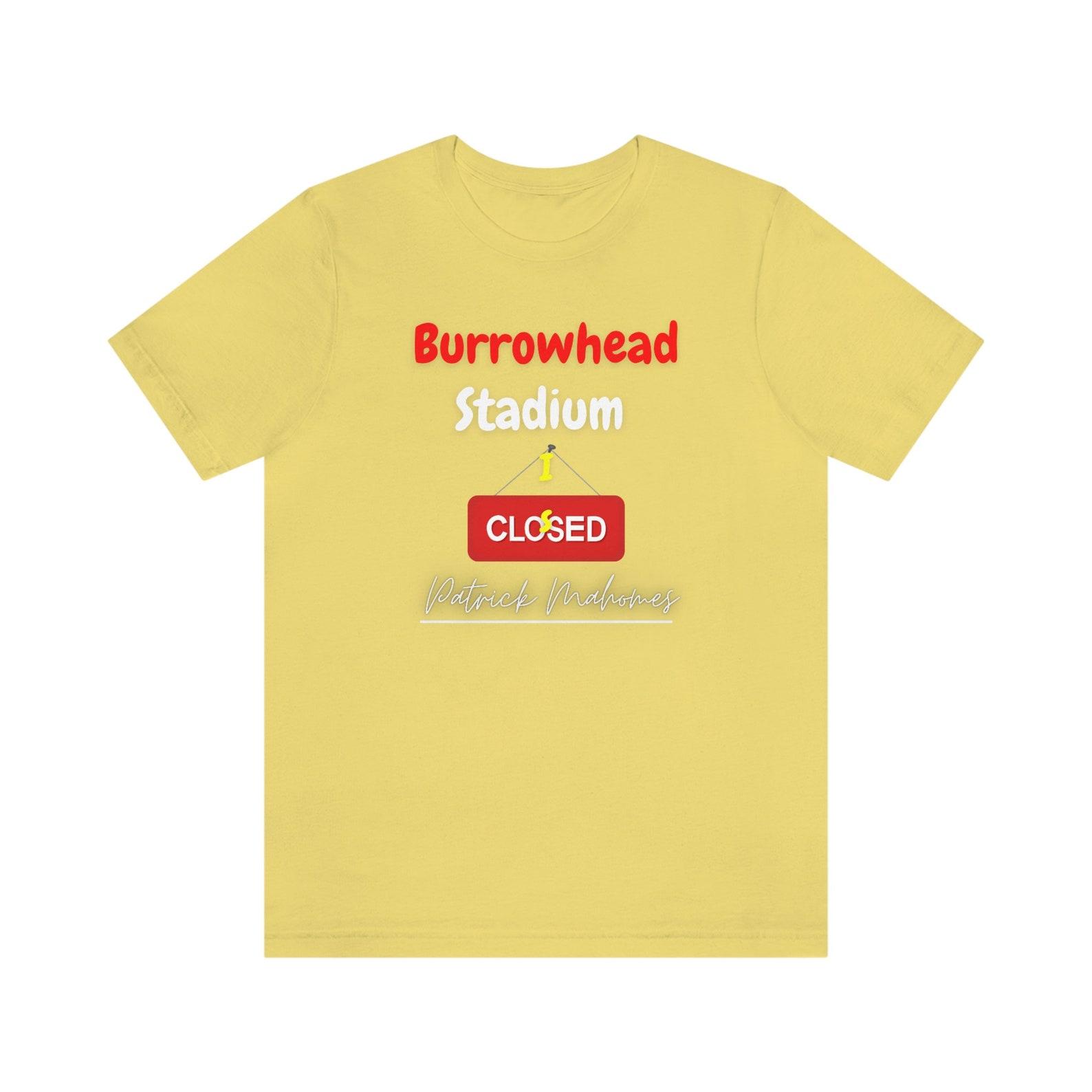 Burrowhead Stadium is Closed, Patrick Mahomes, Kansas City Chief s Football, Jersey Short Sleeve Tee, kansas city chiefs shirt, chiefs shirt S