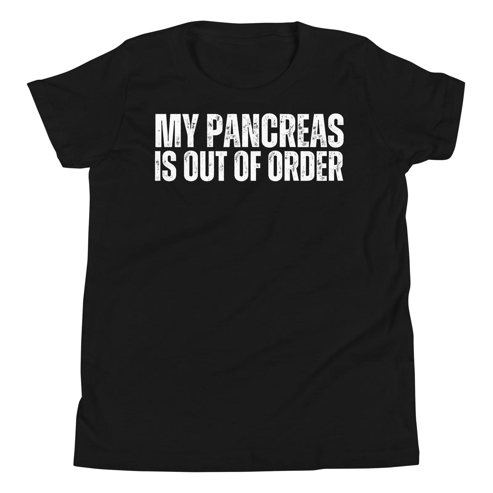 

My Pancreas is Out of Order Funny Type 1 2 Diabetes Awareness Youth T-Shirt 110
