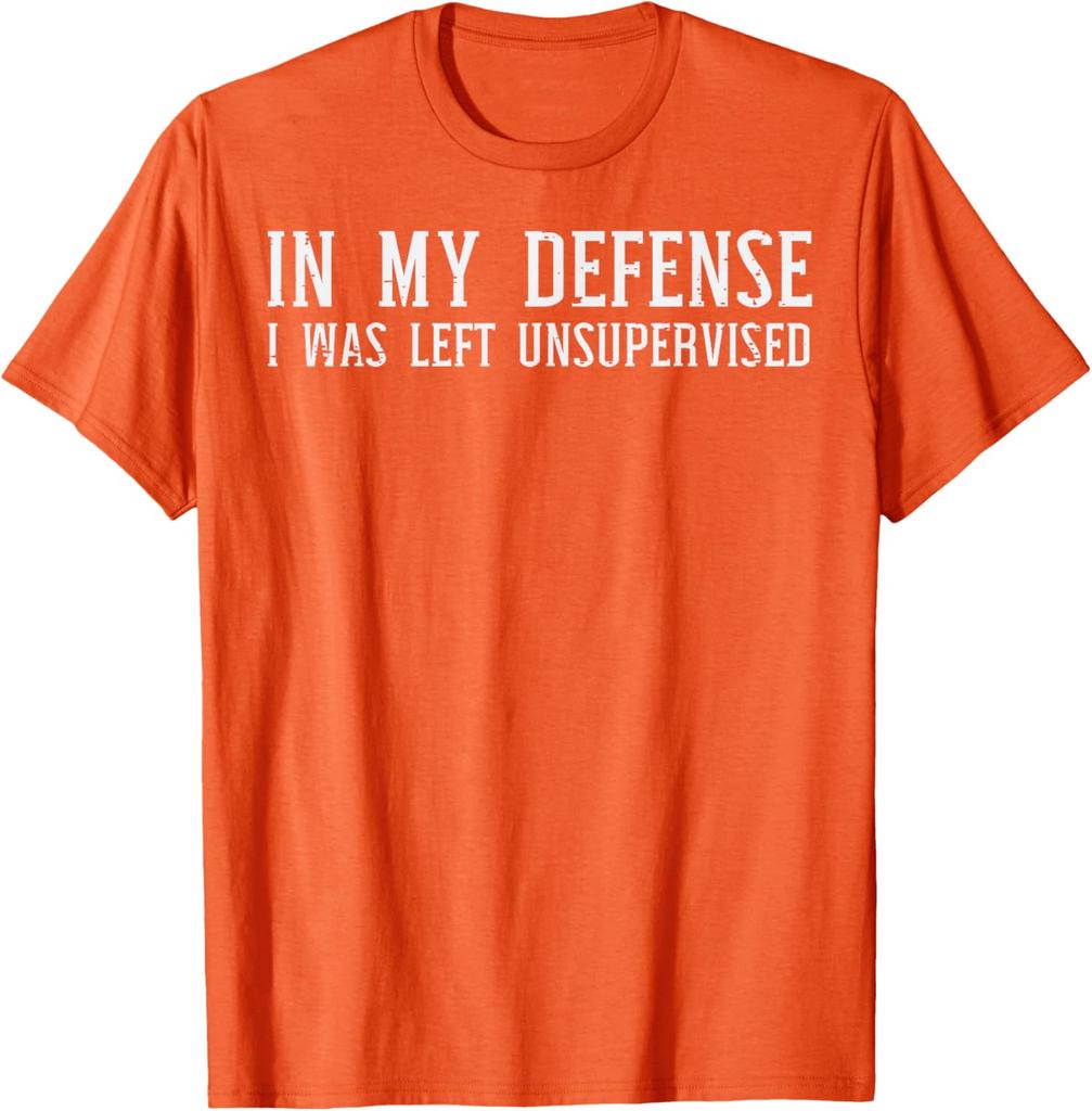 In My Defense I Was Left Unsupervised Funny Graphic TShirt Casual Cotton Crewneck Tee for Men Women