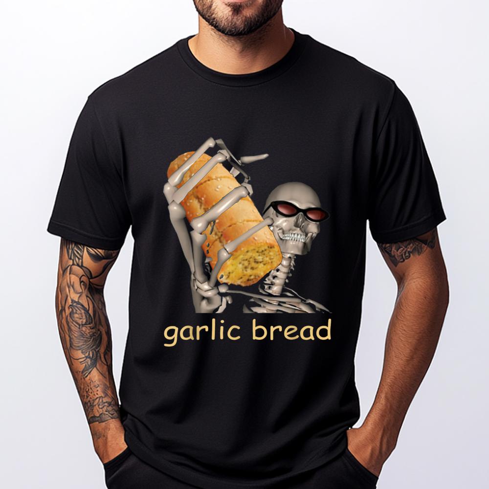 Garlic Bread Cool Skeleton Meme Funny Funny Shirt New Year Geek