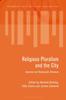 The Religious Pluralism and the City : Inquiries Into Postsecular Urbanism Book