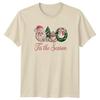Tis The Season Christmas Holidays Unisexs TShirt Unisexs Tee Graphic Unisex Top c