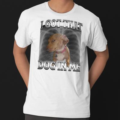 J'ai ce chien en moi T-shirt Hommes et Femmes Chemise Mème Chien Drôle Chemise Parodie Chien Chemise Chien Mignon Vêtements Hommes
